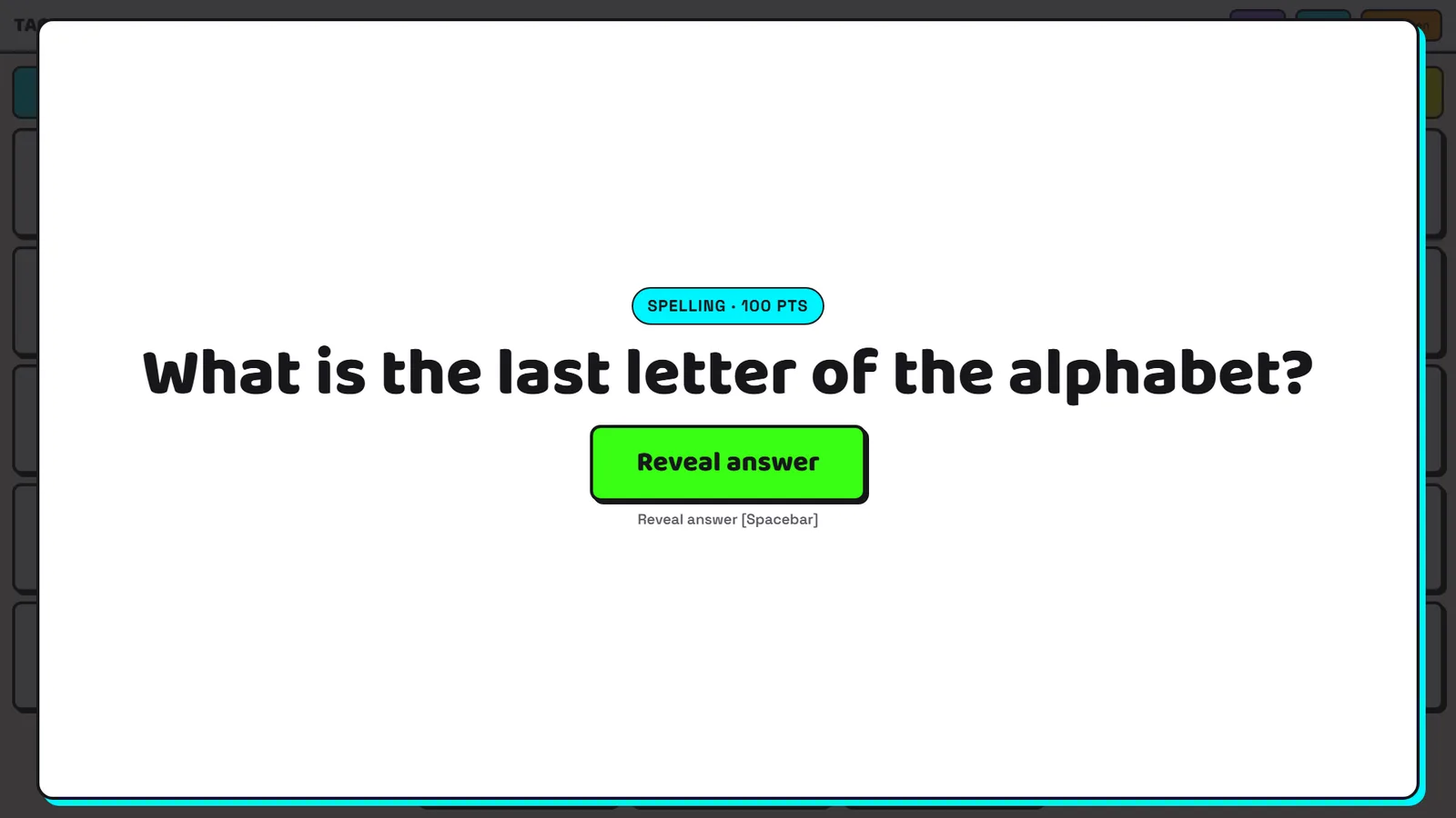 A question card: 'What is the last letter of the alphabet?' with a Reveal answer button.